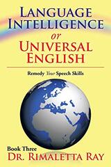 Language Intelligence or Universal English: Remedy Your Speech Skills Book 3