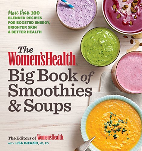 The Women's Health Big Book of Smoothies & Soups