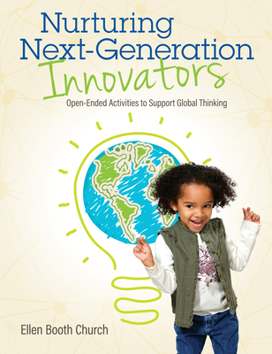 Nurturing Next-Generation Innovators: Open Ended Activities to Support Global Thinking