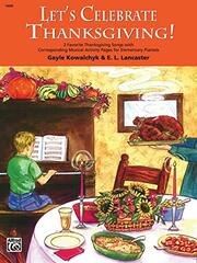 Let's Celebrate Thanksgiving!: 2 Favorite Thanksgiving Songs With Corresponding Musical Activity Pages for Elementary Pianists