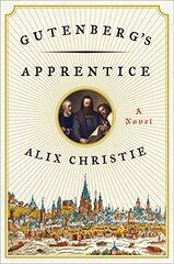 Gutenberg's Apprentice by Christie, Alix