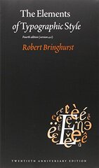 The Elements of Typographic Style: 4.0: 20th Anniversary Edition by Bringhurst, Robert