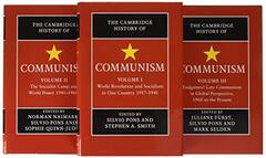 The Cambridge History of Communism: World Revolution and Socialism in One Country 1917-1941 / the Socialist Camp and World Power 1941-1960s / Endgames? Late Communism in Global Perspecti