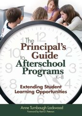 The Principal's Guide to Afterschool Programs, K-8: Extending Student Learning Opportunities