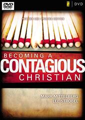 Becoming a Contagious Christian: Six Sessions on Communicating Your Faith in a Style That Fits You