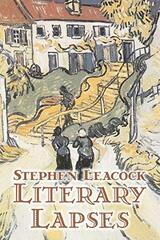 Literary Lapses by Stephen Leacck, Fiction, Literary