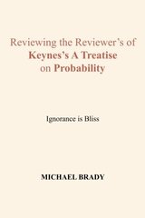 Reviewing the Reviewer's of Keynes's A Treatise on Probability