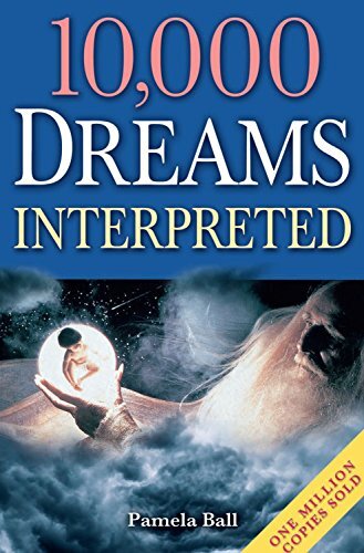 10,000 Dreams Interpreted: One Million Copies Sold by Ball, Pamela