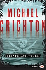 Pirate Latitudes by Crichton, Michael