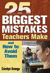 25 Biggest Mistakes Teachers Make and How to Avoid Them