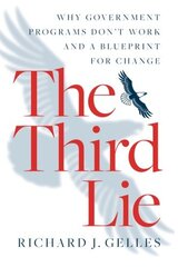 The Third Lie: Why Government Programs Don't Work-And a Blueprint for Change