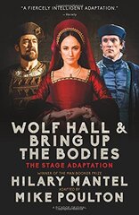 Wolf Hall and Bring Up the Bodies: The Stage Adaptation
