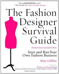 The Fashion Designer Survival Guide: Start and Run Your Own Fashion Business by Gehlhar, Mary/ Posen, Zac