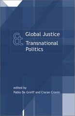 Global Justice and Transnational Politics: Essays on the Moral and Political Challenges of Globalization