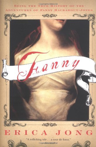 Fanny: Being the True History of the Adventures of Fanny Hackabout-Jones by Jong, Erica