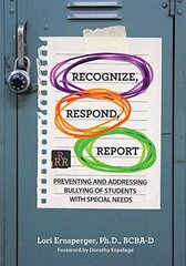 Recognize, Respond, Report: Preventing and Addressing Bullying of Students With Special Needs