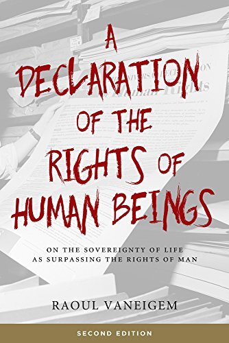 A Declaration of the Rights of Human Beings: On the Sovereignty of Life As Surpassing the Rights of Man