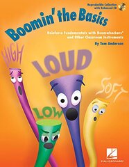 Boomin' the Basics: Reinforce Fundamentals With Boomwhackers and Other Classroom Instruments