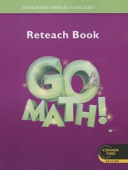 Go Math! Reteach Book Grade 3: Provides Tier 1 Intervention for Every Lesson