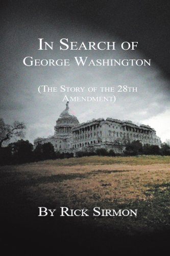 In Search of George Washington: The Story of the 28th Amendment