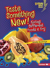 Taste Something New!: Giving Different Foods a Try