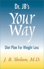 Dr. JB's Your Way Diet Plan for Weight Loss