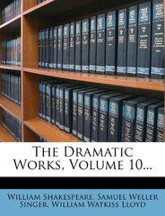 The Dramatic Works, Volume 10...