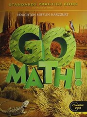 Go Math! Standards Practice Book Grade 5: For Home or School