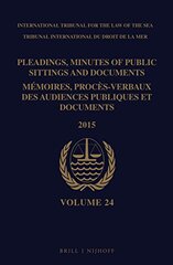 Pleadings, Minutes of Public Sittings and Documents / Mémoires, Procès-Verbaux Des Audiences Publiques Et Documents, Volume 24 (2015)