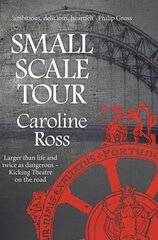 Small Scale Tour by Ross, Caroline