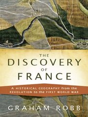 Discovery of France: A Historical Geography