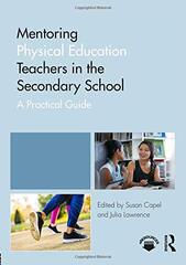 Mentoring Physical Education Teachers in the Secondary School: A Practical Guide