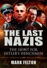 The Last Nazis: The Hunt for Hitler's Henchmen