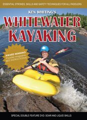 Whitewater Kayaking: Essential Strokes, Skills and Safety Techniques for All Paddlers!