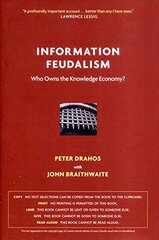 Information Feudalism: Who Owns the Knowledge Economy?