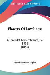 Flowers Of Loveliness: A Token Of Remembrance, For 1852 (1851)