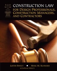 Construction Law for Design Professionals, Construction Managers and Contractors