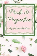 Pride and Prejudice: Classic Romance Fiction