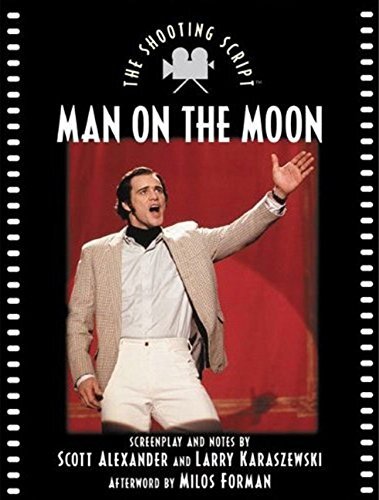 Man on the Moon: The Shooting Script by Alexander, Scott/ Karaszewski, Larry