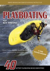 Playboating With Ken Whiting: 40 Hottest Playboating Moves Demystified! by Whiting, Ken
