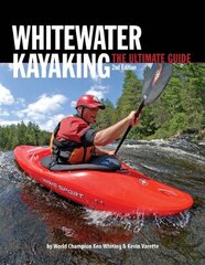Whitewater Kayaking: The Ultimate Guide