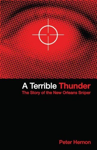 A Terrible Thunder: The Story of the New Orleans Sniper