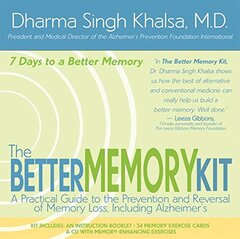 The Better Memory Kit: A Practical Guide To The Prevention And Reversal Of Memory Loss, Including Alzheimer's : 7 days to a Better Memory