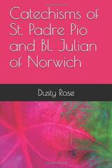 Catechisms of St. Padre Pio and Bl. Julian of Norwich