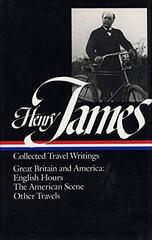 Henry James: Collected Travel Writings : Great Britain and America : English/Hours/the American Scene/Other Travels