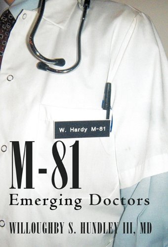M-81: Emerging Doctors by Hundley, Willoughby S., III, M.d.