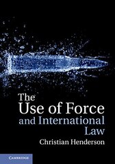 The Use of Force and International Law