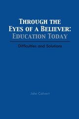 Through the Eyes of a Believer: Education Today: Difficulties and Solutions