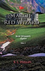 Search for the Red Wizard: Blue Wizard's Quest by Phillips, B. L.