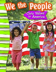 We the People: Civic Values in America by Rodgers, Kelly